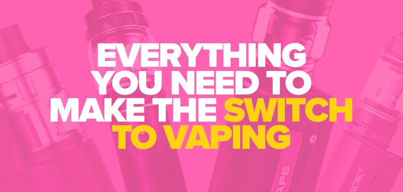 Everything You Need To Make The Switch To Vaping